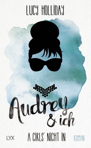 Cover-Bild A Girls’ Night In – Audrey & Ich