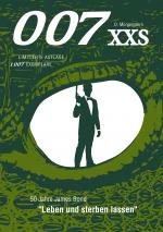 Cover-Bild 007 XXS - 50 Jahre James Bond - Leben und sterben lassen