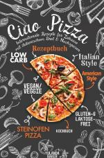 Cover-Bild 1 / Ciao Pizza Internationale Rezepte für Zuhause mit italienischem Brot &amp; Nachspeisen