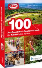 Cover-Bild 100 Ausflugsziele in Sachsen-Anhalt, die Kinder lieben werden