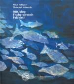 Cover-Bild 100 Jahre Fischereiverein Feldkirch