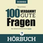 Cover-Bild 100 Verdammt gute Fragen – BUSINESS