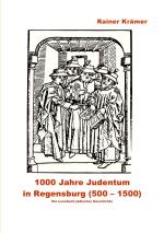 Cover-Bild 1000 Jahre Judentum in Regensburg (500-1500)