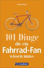 Cover-Bild 101 Dinge, die ein Fahrrad-Fan wissen muss