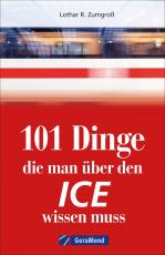 Cover-Bild 101 Dinge, die man über den ICE wissen muss