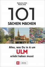 Cover-Bild 101 Sachen machen: Alles, was Du in & um Ulm erlebt haben musst