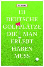 Cover-Bild 111 deutsche Golfplätze, die man erlebt haben muss