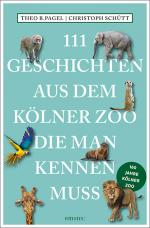 Cover-Bild 111 Geschichten aus dem Kölner Zoo, die man kennen muss