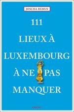 Cover-Bild 111 Lieux à Luxembourg à ne pas manquer