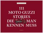 Cover-Bild 111 Moto Guzzi-Stories, die man kennen muss