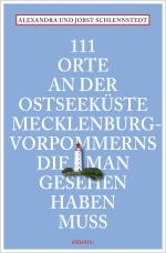 Cover-Bild 111 Orte an der Ostseeküste Mecklenburg-Vorpommerns, die man gesehen haben muss