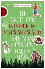 Cover-Bild 111 Orte für Kinder im Schwarzwald, die man gesehen haben muss