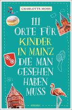 Cover-Bild 111 Orte für Kinder in Mainz, die man gesehen haben muss