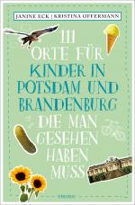 Cover-Bild 111 Orte für Kinder in Potsdam und Brandenburg, die man gesehen haben muss