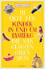 Cover-Bild 111 Orte für Kinder in und um Bamberg, die man gesehen haben muss
