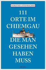Cover-Bild 111 Orte im Chiemgau, die man gesehen haben muss