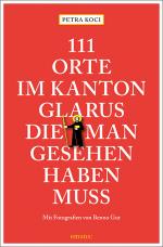 Cover-Bild 111 Orte im Kanton Glarus, die man gesehen haben muss