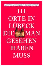 Cover-Bild 111 Orte in Lübeck, die man gesehen haben muss