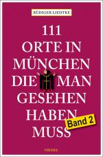 Cover-Bild 111 Orte in München, die man gesehen haben muss, Band 2
