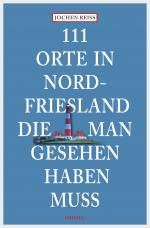 Cover-Bild 111 Orte in Nordfriesland, die man gesehen haben muss