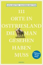 Cover-Bild 111 Orte in Ostfriesland, die man gesehen haben muss