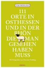 Cover-Bild 111 Orte in Osthessen und in der Rhön, die man gesehen haben muss