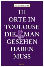 Cover-Bild 111 Orte in Toulouse, die man gesehen haben muss