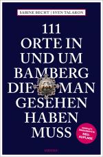 Cover-Bild 111 Orte in und um Bamberg, die man gesehen haben muss