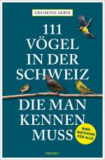 Cover-Bild 111 Vögel in der Schweiz, die man kennen muss