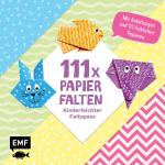 Cover-Bild 111 x Papierfalten – Kinderleichter Faltspaß