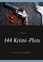 Cover-Bild 144 Krimi-Plots für Serien und Spielfilme