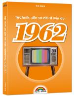 Cover-Bild 1962- Das Geburtstagsbuch zum 60. Geburtstag - Jubiläum - Jahrgang. Alles rund um Technik & Co aus deinem Geburtsjahr
