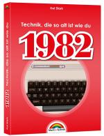 Cover-Bild 1982 - Das Geburtstagsbuch zum 40. Geburtstag - Jubiläum - Jahrgang. Alles rund um Technik & Co aus deinem Geburtsjahr