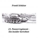 Cover-Bild 21. Panzerregiment - Ein Insider berichtet