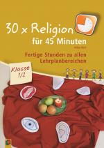 Cover-Bild 30 x Religion für 45 Minuten – Klasse 1/2