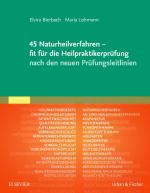 Cover-Bild 45 Naturheilverfahren - fit für die Heilpraktikerprüfung nach den neuen Prüfungsleitlinien