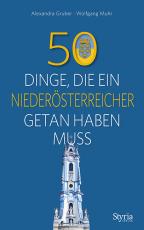 Cover-Bild 50 Dinge, die ein Niederösterreicher getan haben muss