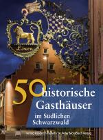Cover-Bild 50 historische Gasthäuser im Südlichen Schwarzwald