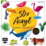 Cover-Bild 50 x Acryl – Flamingo, Kaktus und Co.