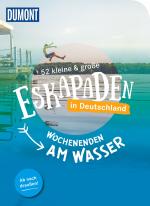 Cover-Bild 52 kleine & große Eskapaden in Deutschland, Wochenenden am Wasser