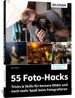 Cover-Bild 55 Foto-Hacks – Tricks & Skills für bessere Bilder und noch mehr Spaß beim Fotografieren