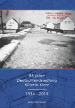 Cover-Bild 85 Jahre Deutschlandsiedlung Küstrin-Kietz 1934 - 2019