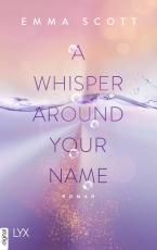 Cover-Bild A Whisper Around Your Name