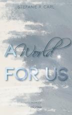 Cover-Bild A World FOR US (Elbury University - Reihe 3)