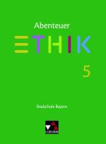 Cover-Bild Abenteuer Ethik – Realschule Bayern / Abenteuer Ethik Bayern Realschule 5