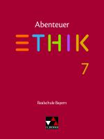 Cover-Bild Abenteuer Ethik – Realschule Bayern / Abenteuer Ethik Bayern Realschule 7