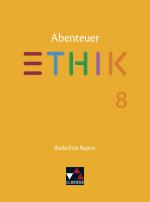 Cover-Bild Abenteuer Ethik – Realschule Bayern / Abenteuer Ethik Bayern Realschule 8