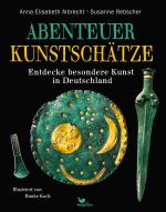 Cover-Bild Abenteuer Kunstschätze - Entdecke besondere Kunst in Deutschland