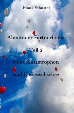 Cover-Bild Abenteuer Partnerbörse Teil 2 - Neue Katastrophen und Liebesschwüre