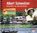 Cover-Bild Abenteuer & Wissen: Albert Schweitzer
